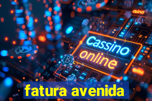 fatura avenida